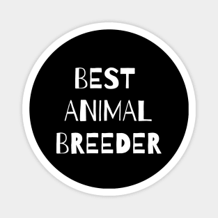 Best animal breeder Magnet